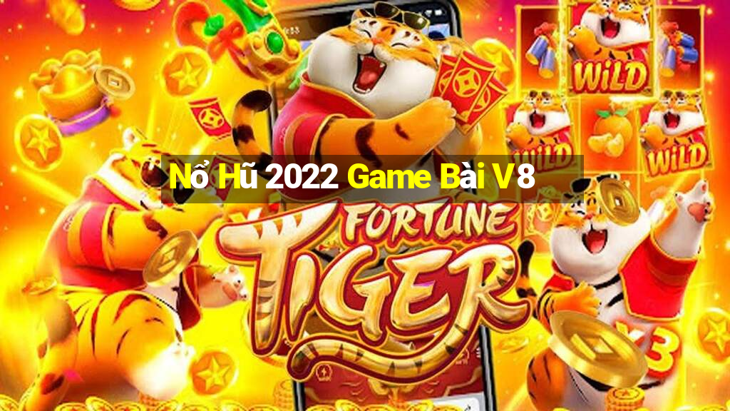 Nổ Hũ 2022 Game Bài V8