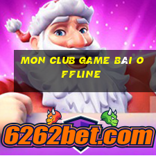 Mon Club Game Bài Offline