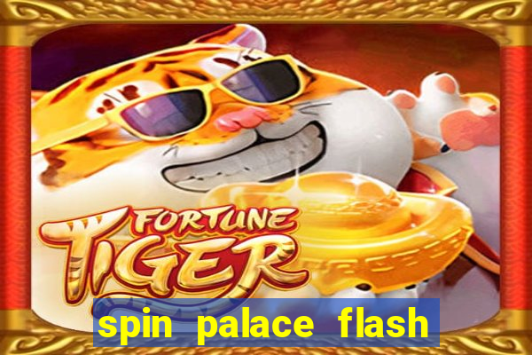 spin palace flash casino free