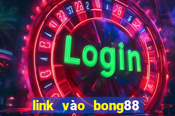 link vào bong88 trên điện thoại