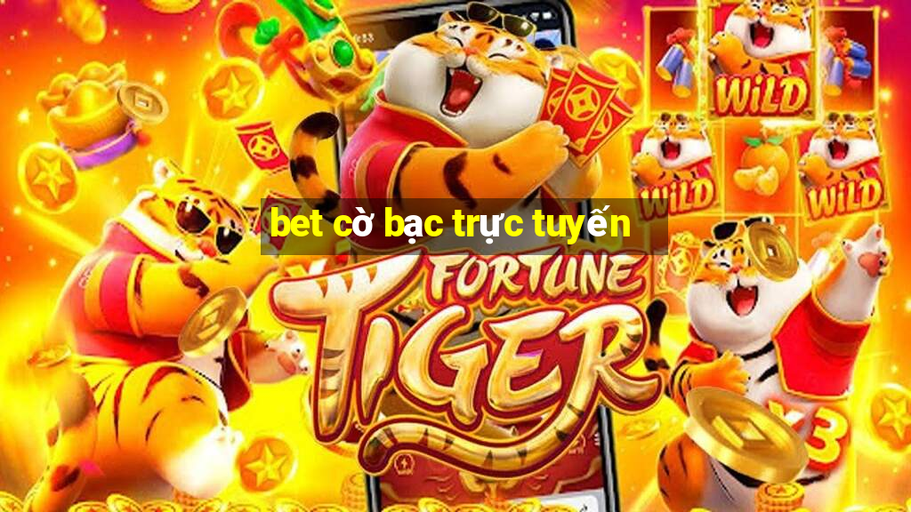 bet cờ bạc trực tuyến