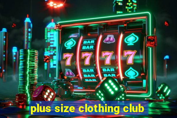 plus size clothing club