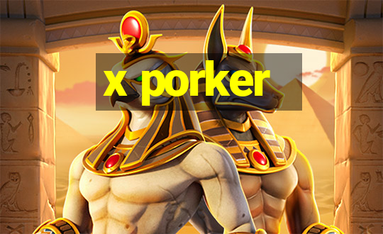 x porker