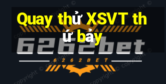 Quay thử XSVT thứ bảy