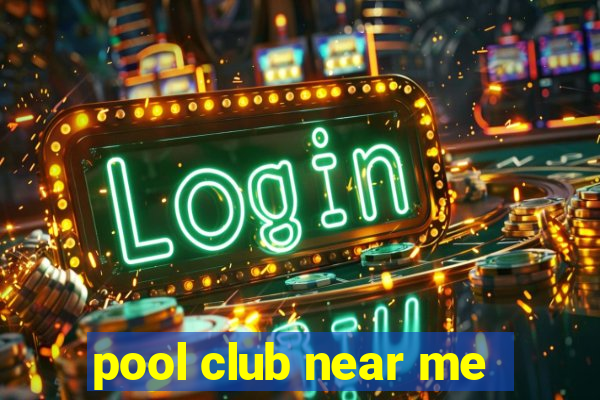 pool club near me