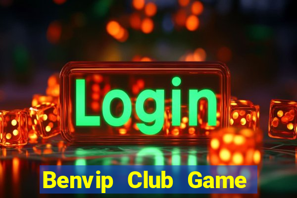 Benvip Club Game Bài Tài Xỉu