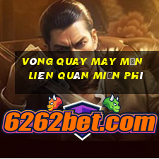 vòng quay may mắn liên quân miễn phí