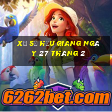 xổ số hậu giang ngày 27 tháng 2