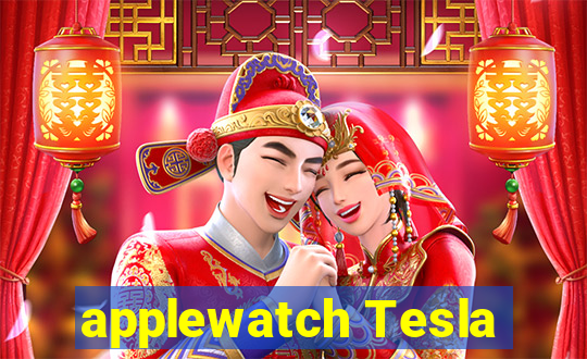 applewatch Tesla