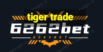 tiger trade