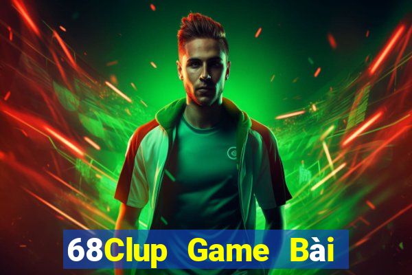 68Clup Game Bài Trực Tuyến