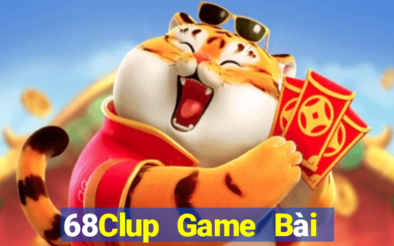 68Clup Game Bài Trực Tuyến