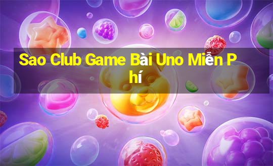 Sao Club Game Bài Uno Miễn Phí