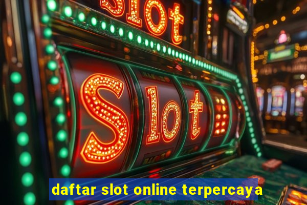 daftar slot online terpercaya