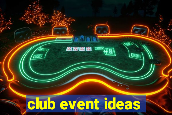 club event ideas