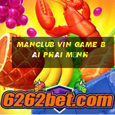 Manclub Vin Game Bài Phái Mạnh