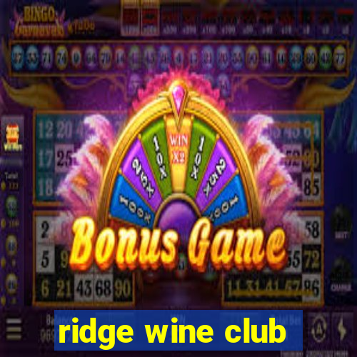 ridge wine club