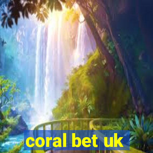 coral bet uk