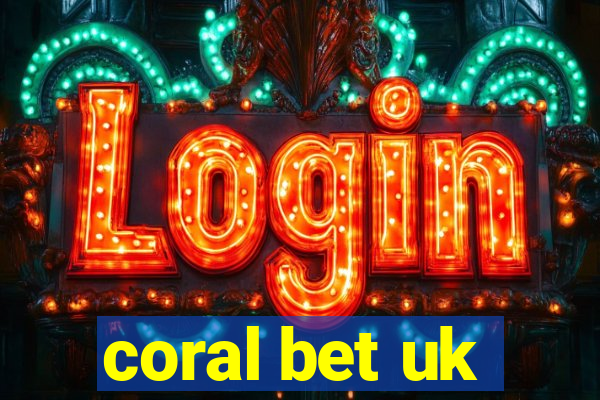 coral bet uk