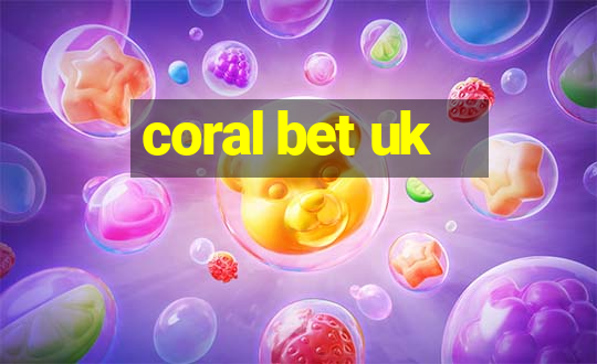 coral bet uk