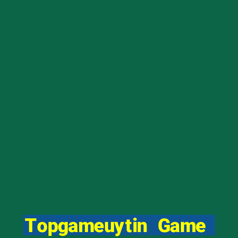 Topgameuytin Game Bài 567