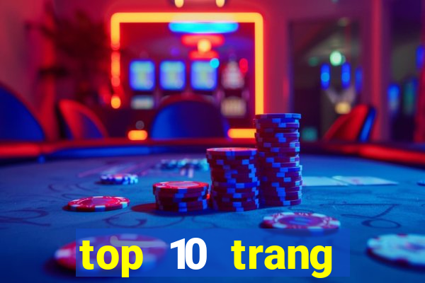 top 10 trang casino online