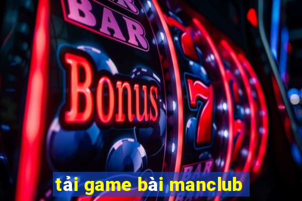 tải game bài manclub