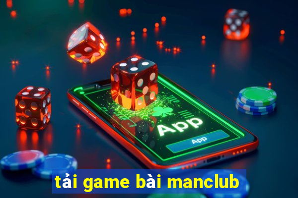 tải game bài manclub