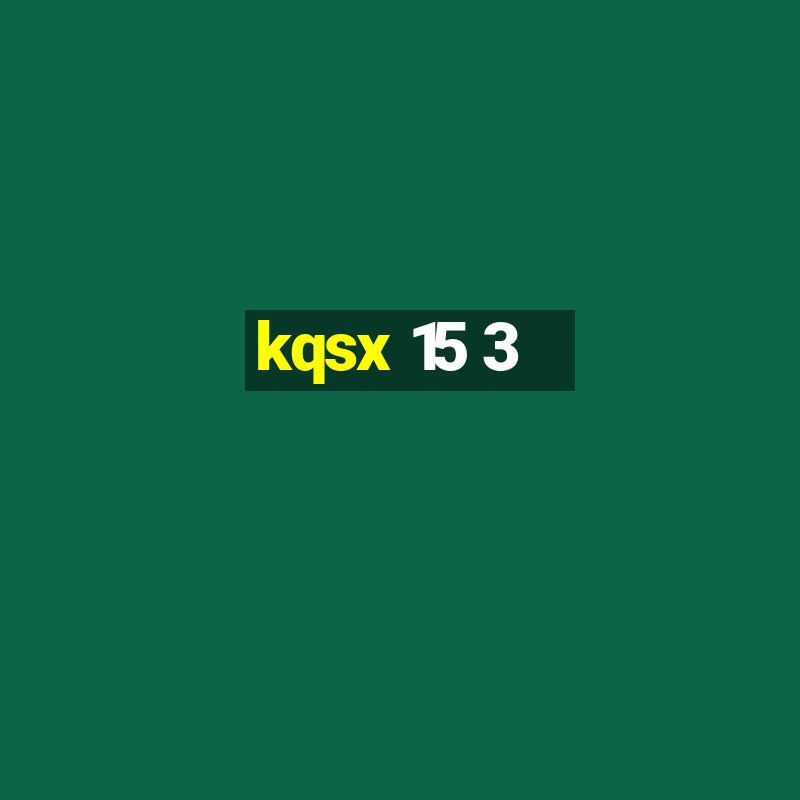 kqsx 15 3