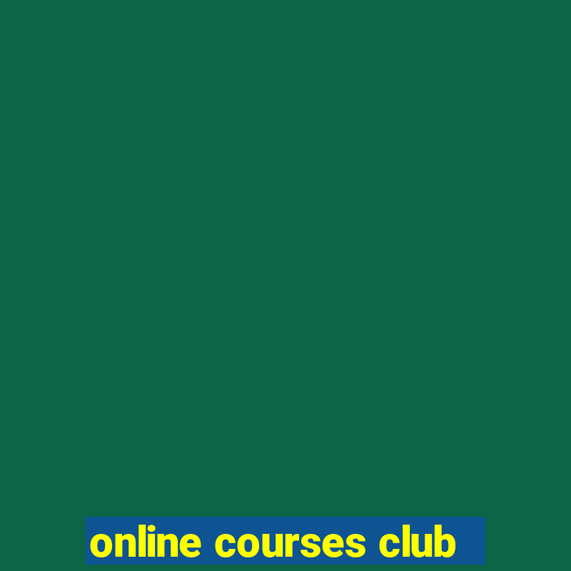 online courses club