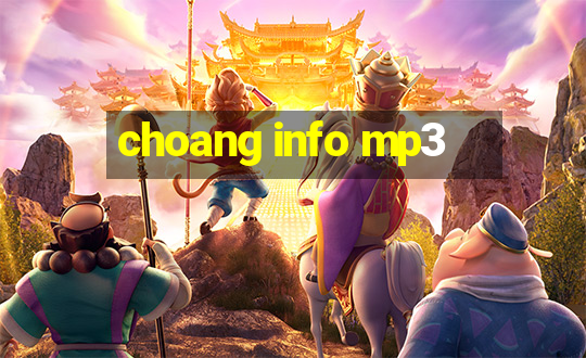 choang info mp3