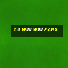 tại w88 w88 fans