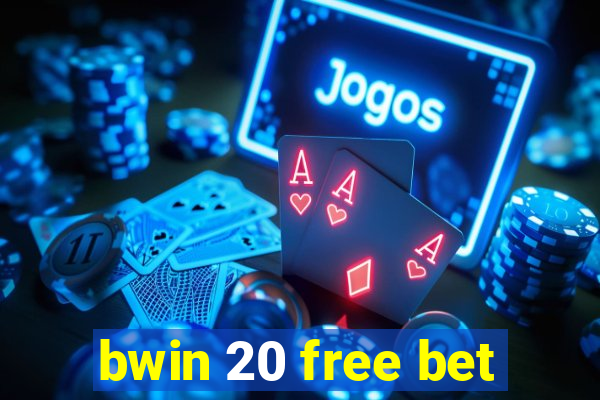 bwin 20 free bet