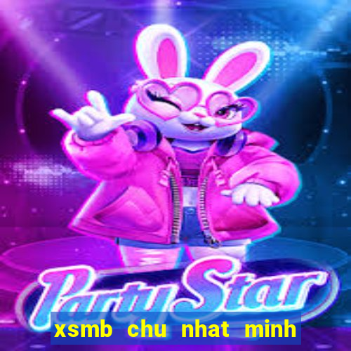 xsmb chu nhat minh ngoc hang tuan