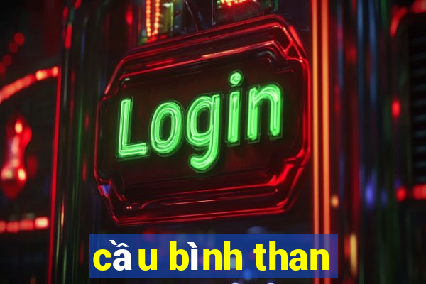 cầu bình than