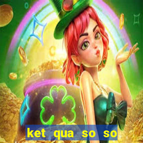 ket qua so so dong thap