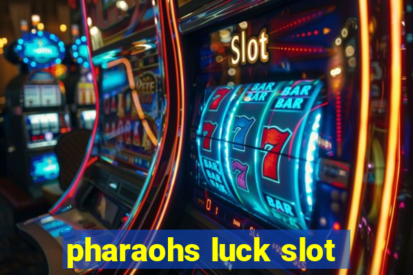 pharaohs luck slot