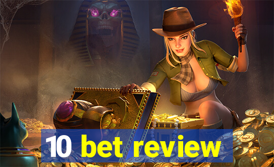 10 bet review