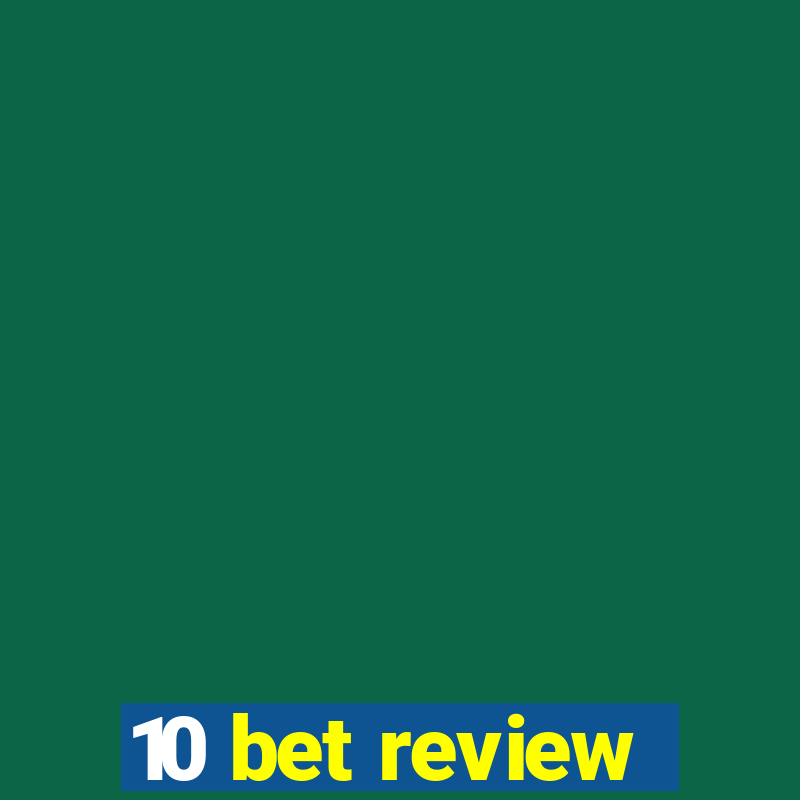 10 bet review