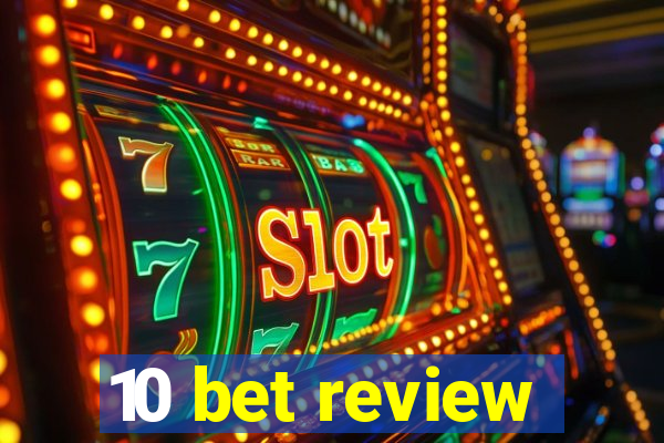 10 bet review