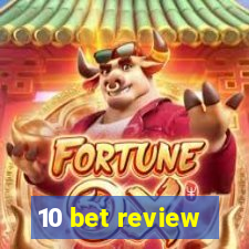 10 bet review