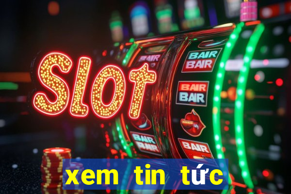 xem tin tức mới nhất trong ngày hôm nay