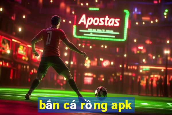 bắn cá rồng apk