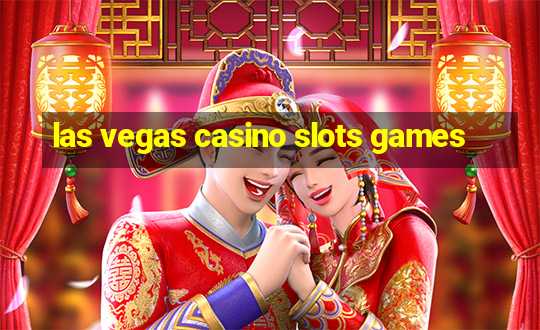 las vegas casino slots games