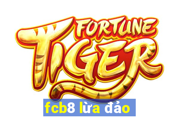 fcb8 lừa đảo