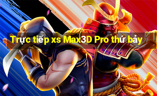 Trực tiếp xs Max3D Pro thứ bảy