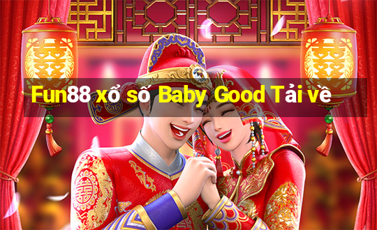 Fun88 xổ số Baby Good Tải về