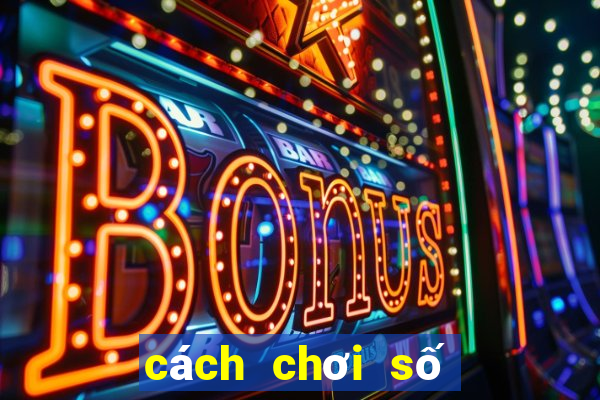 cách chơi số đề miền bắc