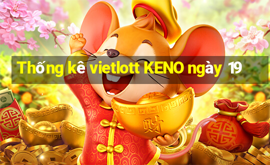 Thống kê vietlott KENO ngày 19