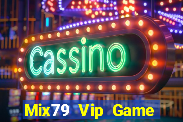 Mix79 Vip Game Bài Tài Xỉu